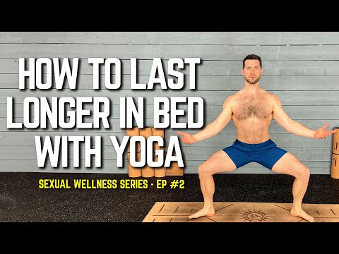 How to Last Longer in Bed With Yoga | Do This Routine Now!