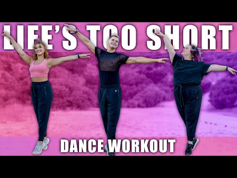 Life's Too Short | Dance Workout