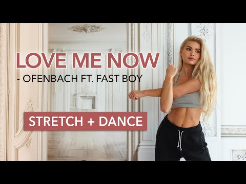 LOVE ME NOW - Ofenbach ft. Fast Boy  Stretching Dance Breaks, end your workout with a smile