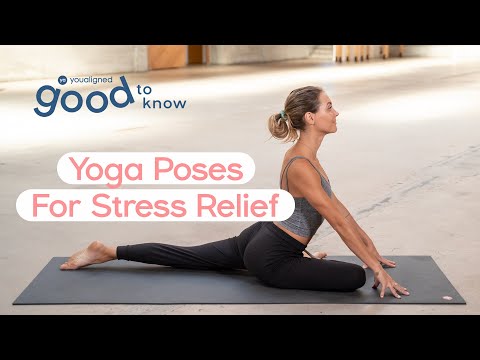 GOOD TO KNOW: Yoga Poses for Stress Relief