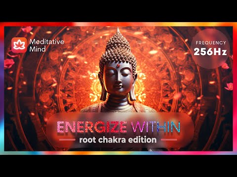 256Hz ROOT CHAKRA Healing Harmony | ENERGIZE WITHIN | Boost Aura