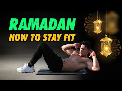 How To Stay Fit During Ramadan