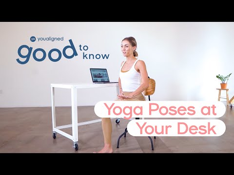 Good to Know | Yoga Poses You Can Do at Your Desk