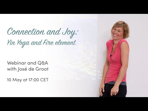 Connection and Joy: Yin Yoga and Fire element webinar with José de Groot