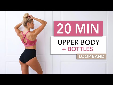 UPPER BODY + BOTTLES & BOOTY BAND - for a sexy back, posture, chest, arms & lower back